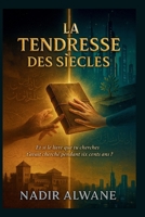 La Tendresse des Siècles: Roman historique et spirituel sur la transmission à travers les siècles B0FTFWNHFL Book Cover