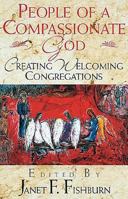 People of a Compassionate God: Creating Welcoming Congregations 0687023246 Book Cover