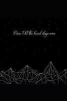 ACOMAF Don't let the hard days win Mental Health Journal 1797868128 Book Cover