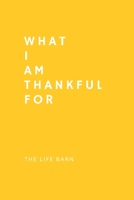 Daily Gratitude Journal: What I Am Thankful For : 52 Weeks Gratitude Journal for Success, Mindfulness, Happiness and Positivity in Your Life Yellow 1660987458 Book Cover