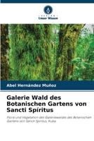 Galerie Wald des Botanischen Gartens von Sancti Spíritus: Flora und Vegetation des Galeriewaldes des Botanischen Gartens von Sancti Spíritus, Kuba. 6205725673 Book Cover