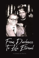From Darkness To Life Eternal B0D6ZNK1Q2 Book Cover