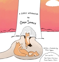 A Gentle Introduction to OpenSearch 1737419092 Book Cover