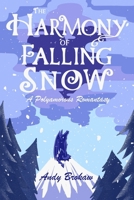 Harmony of Falling Snow : A Polyamorous Romantasy 0996885129 Book Cover