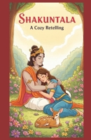 Shakuntala: A Cozy Retelling | Abhigyan Shakuntal: A Cozy Fantasy Romance Inspired by Indian Mythology & Kalidas (Indian Mythology Retold) B0FK4Q13RK Book Cover