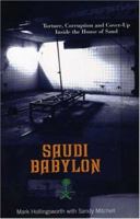 Saudi Babylon: Torture, Corruption and Cover up Inside the House of Saud