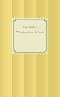 Weihnachtsmärchen für Kinder und Erwachsene, die das Träumen nicht verlernt haben. Heimelige Weihnachtsgeschichten aus Großmutters Zeit: Illustrierte Ausgabe 3843072698 Book Cover