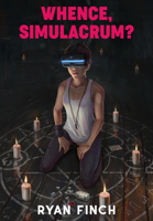 Whence, Simulacrum? 1838532897 Book Cover