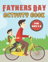 Fathers Day Activity Book For Kids 4-8: Happy Father's Day Love your Child Mindfulness Activity Book Gift Ideas B095WGRM4K Book Cover
