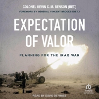 Expectation of Valor: Planning for the Iraq War B0DRC3YTY2 Book Cover