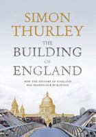 The Building of England: How the History of England has Shaped our Buildings 0007301405 Book Cover