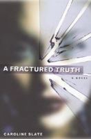 A Fractured Truth : A Novel 0743418905 Book Cover