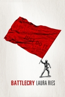 Battlecry: Winning the battle for the mind with a slogan that kills. 0984937099 Book Cover