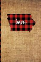 Iowa: 6" x 9" | 108 Pages: Buffalo Plaid Iowa State Silhouette Hand Lettering Cursive Script Design on Soft Matte Cover | Notebook, Diary, Composition Book for fans of the hawkeye state in Des Moines 1726394425 Book Cover