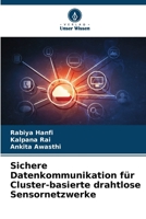 Sichere Datenkommunikation für Cluster-basierte drahtlose Sensornetzwerke (German Edition) 6207678990 Book Cover