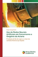 Uso de Redes Neurais Artificiais em Conversores a Oxig�nio da Aciaria 6200804346 Book Cover