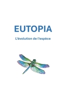 Eutopia: L'évolution de l'espèce (French Edition) B0FWH897B5 Book Cover