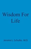Wisdom For Life 0982958943 Book Cover