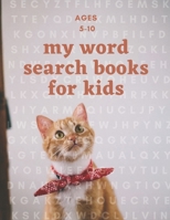 my word search books for kids: first word search puzzel activity for kids ages 5-8/8-10: Education and fun at the same time with 19 topic: animal the B08BD9D3PY Book Cover