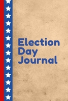 Election Day Journal: November 5th | First Monday | Voting Booth | Presidential Elections | Citizens | Ballots | Representatives | Absentee Vote | I Voted | Red White Blue 1693034166 Book Cover