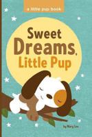 Sweet Dreams, Little Pup 1482044919 Book Cover