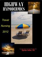 Highway Hypodermics: Travel Nursing 2012 1935188437 Book Cover