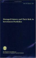 Managed Futures and Their Role in Investment Portfolios (The Research Foundation of AIMR and Blackwell Series in Finance) 0943205255 Book Cover