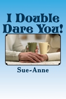 I Double Dare You! 1508730504 Book Cover