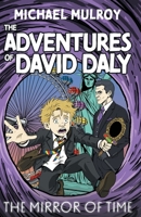 The Adventures of David Daly: The Mirror of Time: A Thrilling Time-travel Adventure for Middle Grade Readers 0722366094 Book Cover