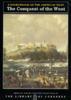 The Conquest of the West: a sourcebook on the American West 0761301518 Book Cover