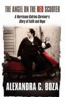 The Angel on the Red Scooter: A Hurricane Katrina Survivor's Story of Faith and Hope 1607491958 Book Cover