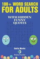 100+ Word Search for Adults: With Hidden Funny Quotes 1541196503 Book Cover