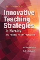 Innovative Teaching Strategies in Nursing and Related Health Professions 1284030997 Book Cover