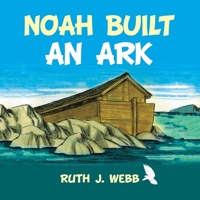 Noah Built an Ark 1664165142 Book Cover
