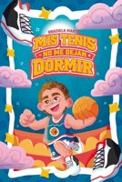Mis tenis no me dejan dormir (Pequeños Apasionados) (Spanish Edition) B0GTXSP89R Book Cover