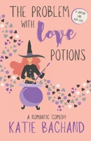 The Problem With Love Potions B09HFXGNKD Book Cover
