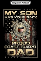 Composition Notebook: My Son Has Your Back Proud Coast Guard Dad Gift Journal/Notebook Blank Lined Ruled 6x9 100 Pages 1698653646 Book Cover