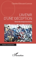 L'avenir d'une déception: Vivre des temps incertains (Questions Contemporaines) (French Edition) 2343219788 Book Cover