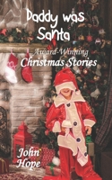 Daddy Was Santa and Other Christmas Stories 1984980696 Book Cover
