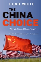 The China Choice: Why America Should Share Power 0199684715 Book Cover