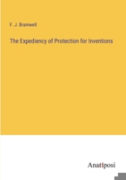 The Expediency of Protection for Inventions 3382826585 Book Cover