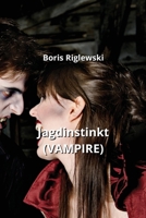 Jagdinstinkt (VAMPIRE) (German Edition) B0CQPL6JXJ Book Cover