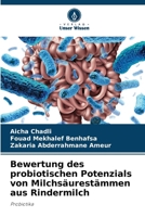 Bewertung des probiotischen Potenzials von Milchsäurestämmen aus Rindermilch 6206857603 Book Cover