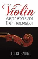 Violin Master Works and Their Interpretation, 0486499111 Book Cover