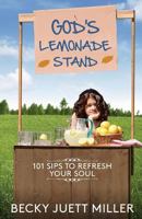 God's Lemonade Stand: 101 Sips to Refresh Your Soul 1541319389 Book Cover