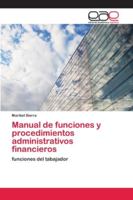 Manual de funciones y procedimientos administrativos financieros 6202122927 Book Cover