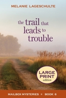 The Trail That Leads to Trouble 1952066557 Book Cover