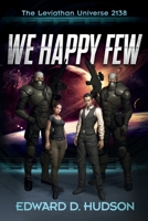 We Happy Few: The Leviathan Universe 2138 1976544467 Book Cover