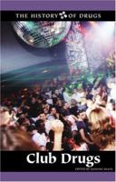 The History of Drugs - Club Drugs (The History of Drugs) 0737719532 Book Cover