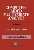 Computer-Aided Multivariate Analysis (Texts in Statistical Science Series) 041273060X Book Cover